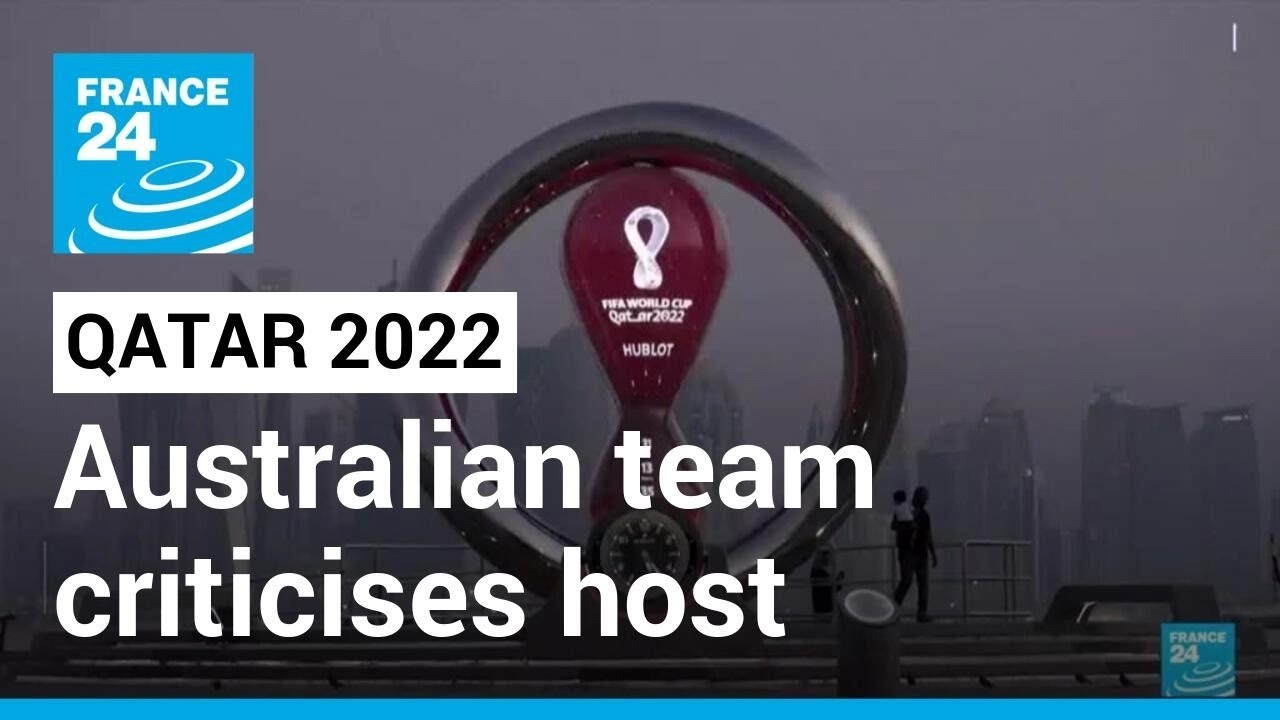Qatar World Cup organisers hit back at Australia rights criticism • FRANCE 24 English