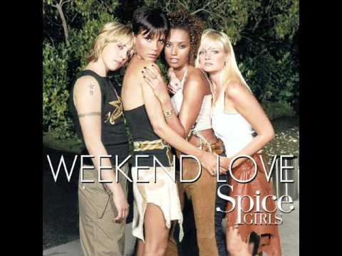 Spice Girls - Weekend Love