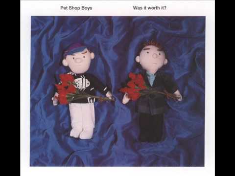 Was it worth it? (Dub) - Pet shop boys
