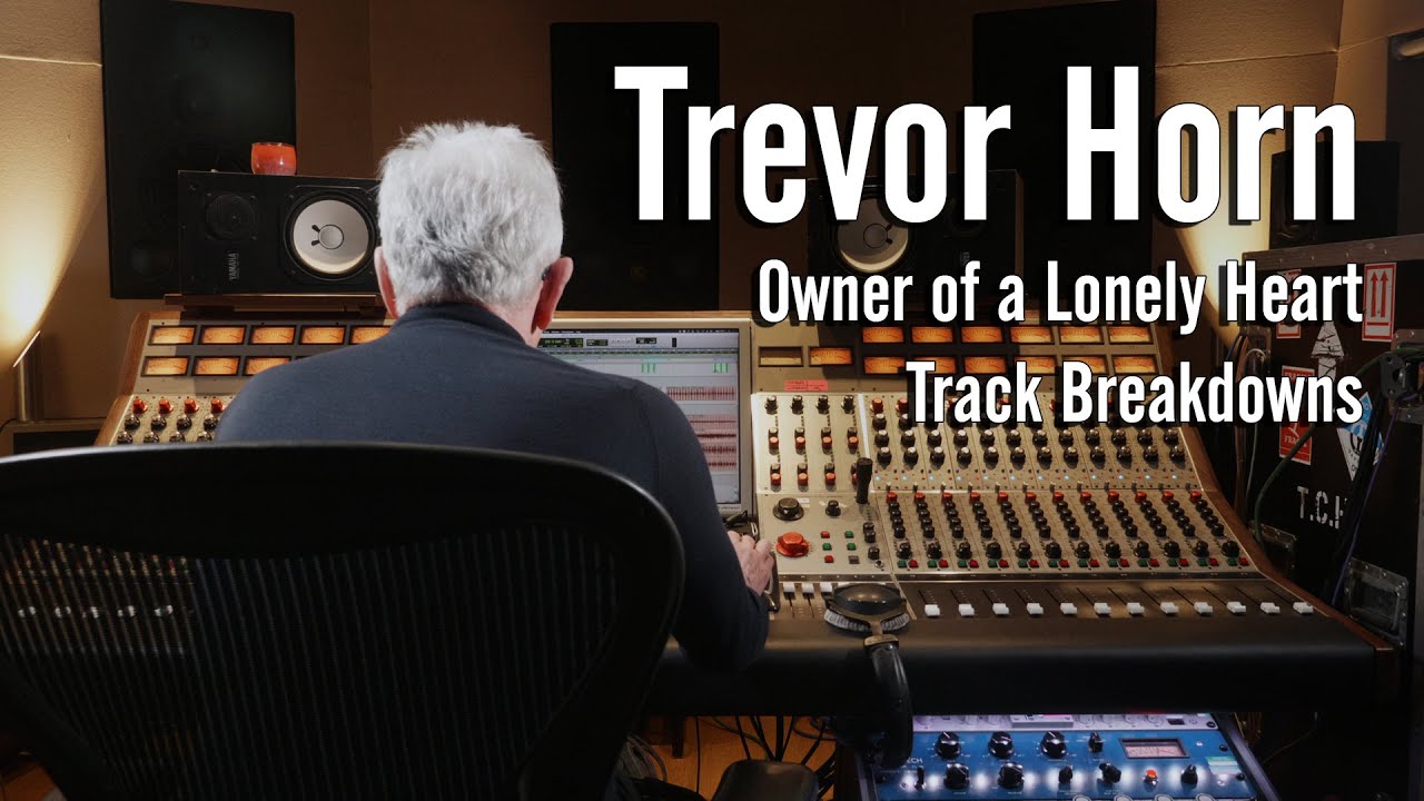 Trevor Horn - YES, “Owner of a Lonely Heart" Track Breakdowns - Original and Reimagines the 80s