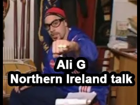 Ali G - Northern Ireland Talk